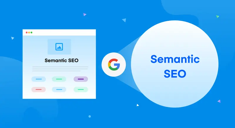 Semantic SEO là kỹ thuật tối ưu nội dung dựa trên ngữ nghĩa