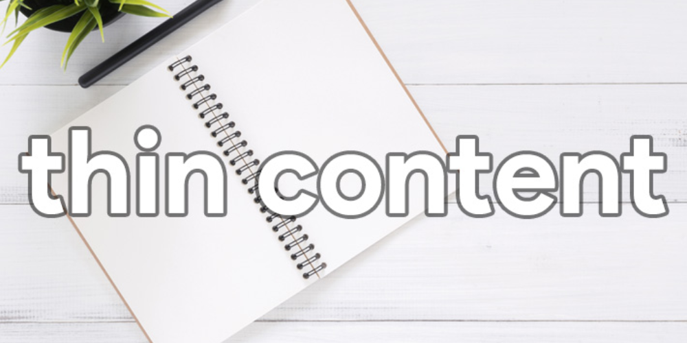 Nguyên nhân phổ biến dẫn đến thin content