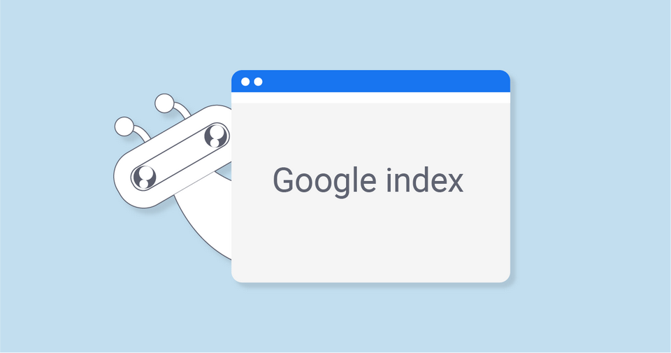Googlebot Index (Lập chỉ mục)