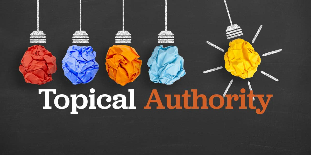Topical Authority, hay còn gọi là uy tín theo chủ đề