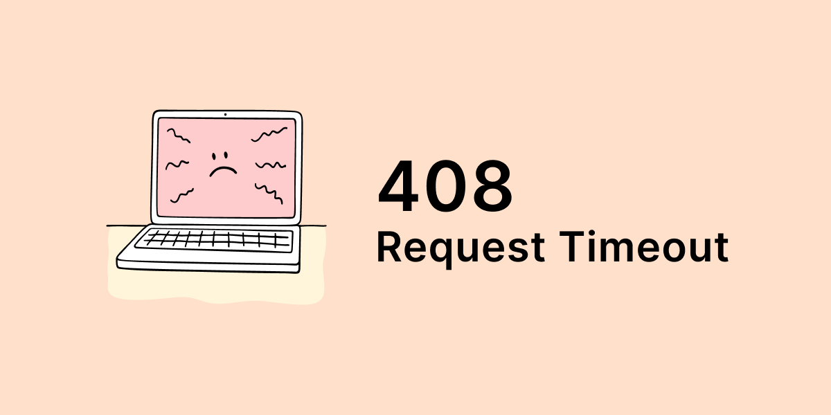 Cách khắc phục lỗi 408 Request Timeout hiệu quả
