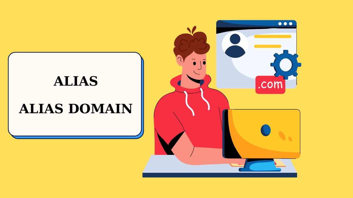 Alias Domain khác gì với các khái niệm dễ nhầm lẫn